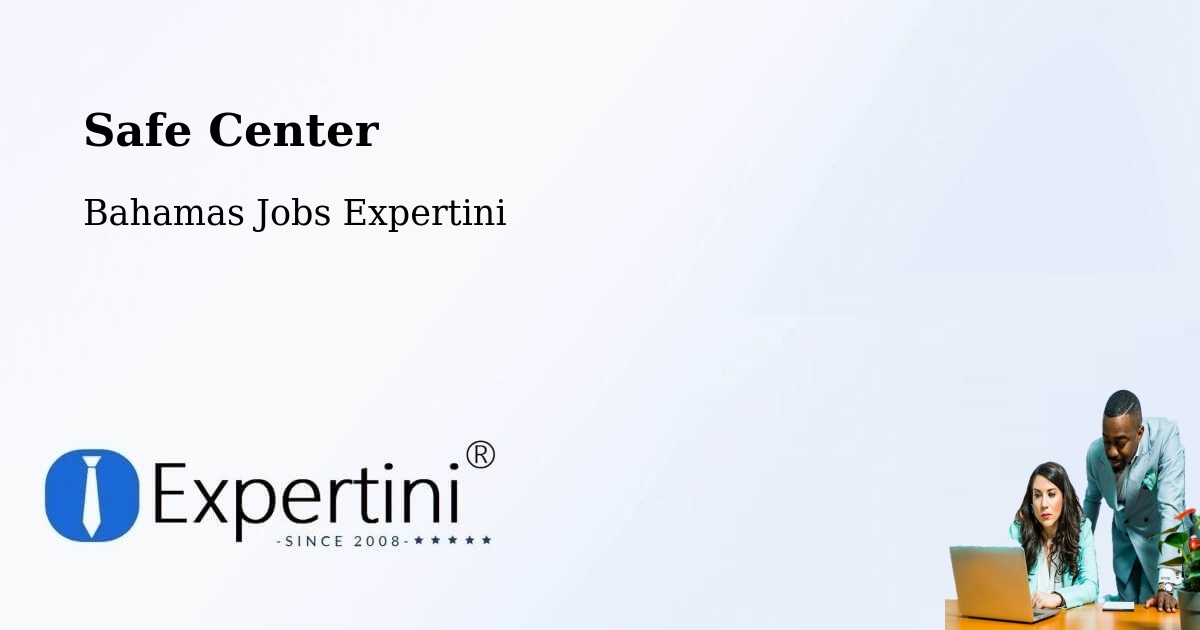 Safety Center – Lucaya - Bahamas Jobs Expertini